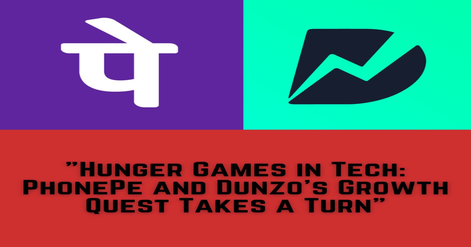 "Hunger Games in Tech: PhonePe and Dunzo's Growth Quest Takes a Turn"