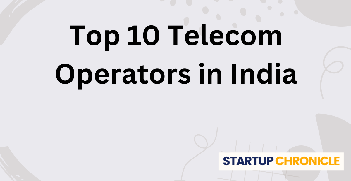 Top 10 Telecom Operators in India