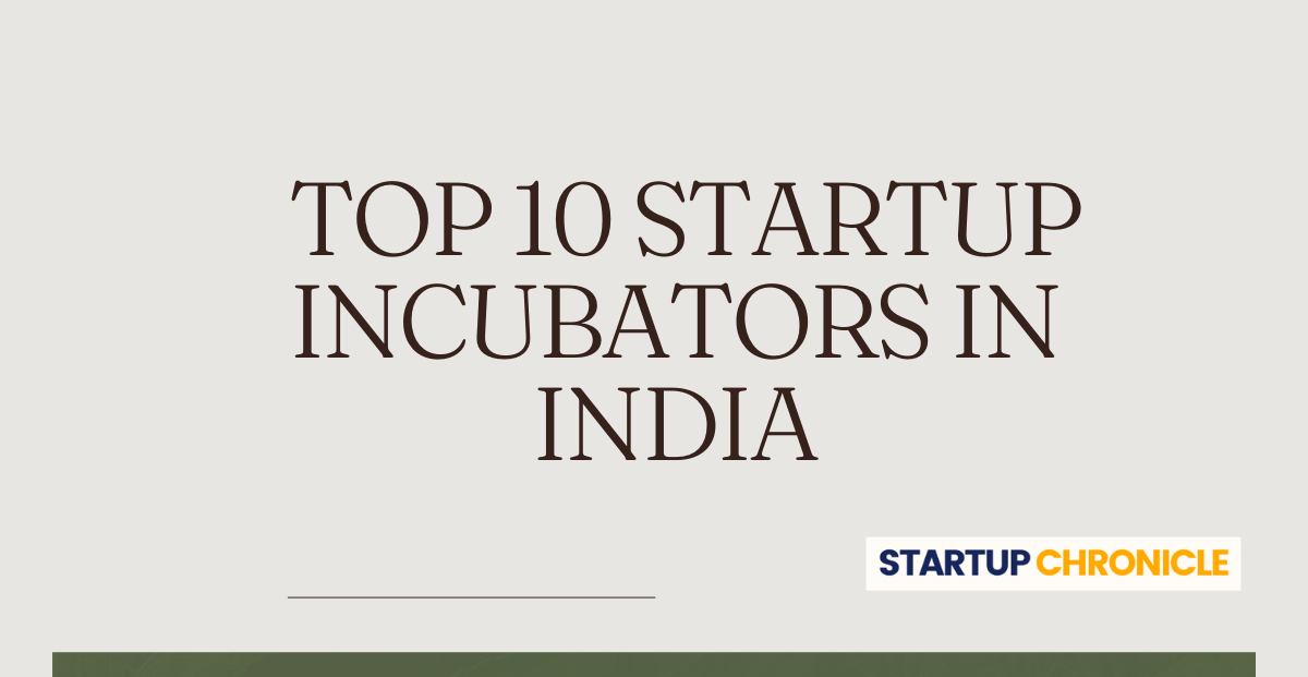 Top 10 Startup Incubators in India