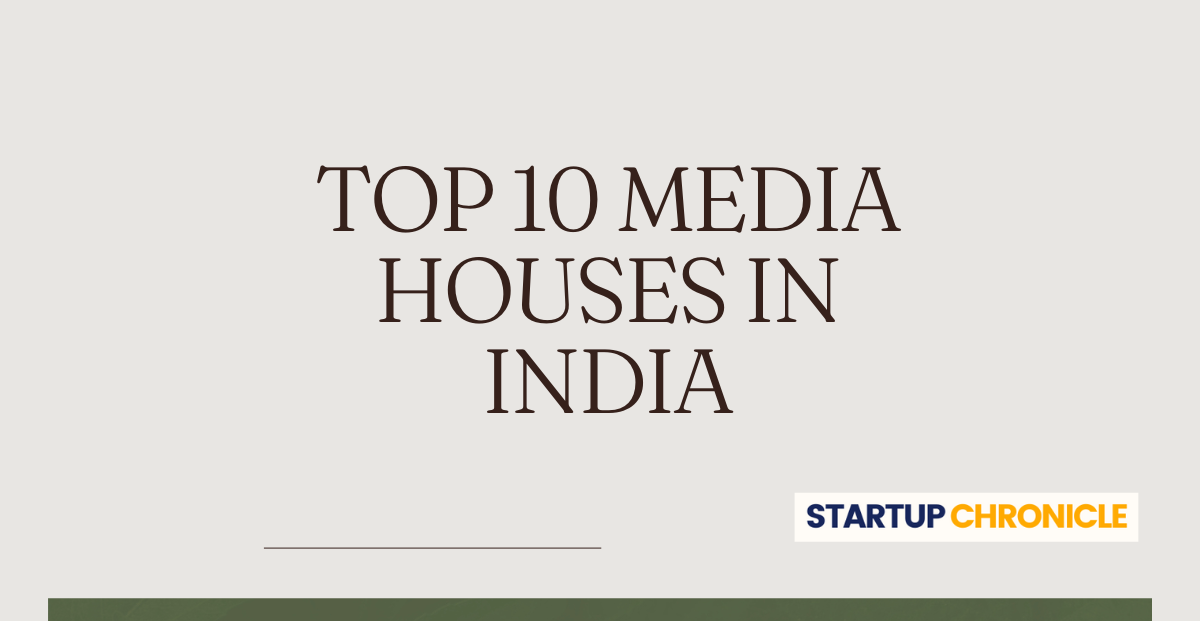 Top 10 Media Houses in India