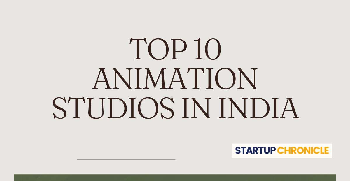 Top 10 Animation Studios in India