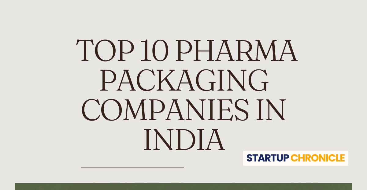 Top 10 Pharma Packaging Companies in India