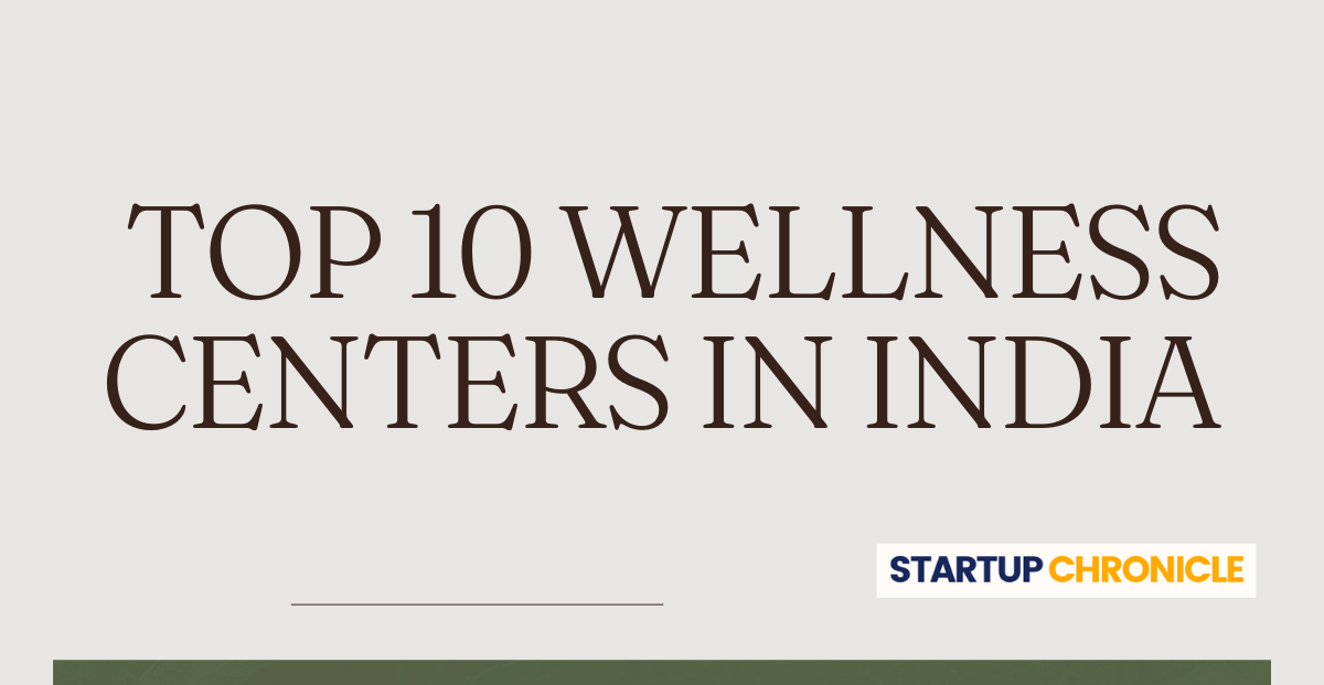 Top 10 Wellness Centers in India