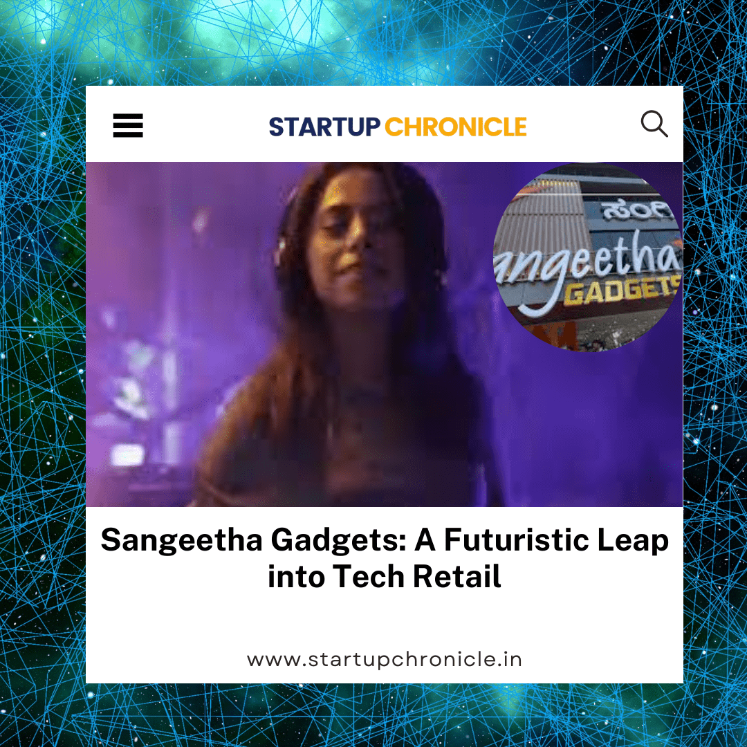 Sangeetha Gadgets: A Futuristic Leap into Tech Retail