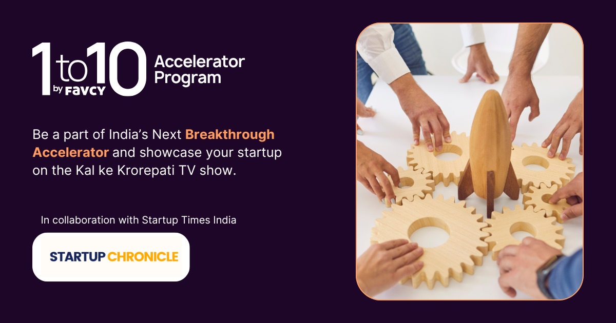 Startup Chronicle India Partners with Favcy’s 1to10 Accelerator to Empower High-Growth Startups Across India
